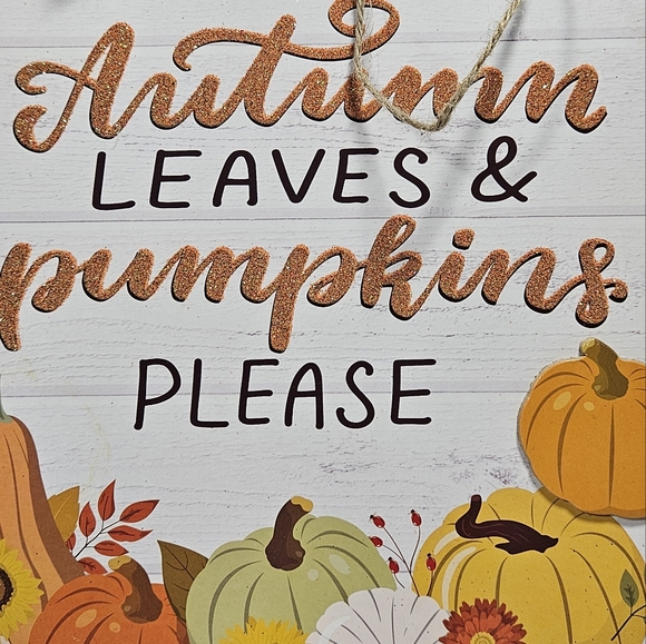 Other - Autumn Leaves and Pumpkins Please Wooden Sign NEW